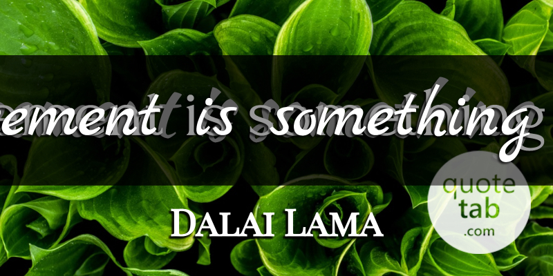 Dalai Lama Quote About Normal, Disagreement: Disagreement Is Something Normal...
