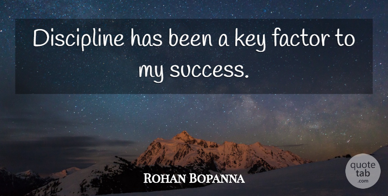 Rohan Bopanna Quote About Keys, Discipline, Has Beens: Discipline Has Been A Key...