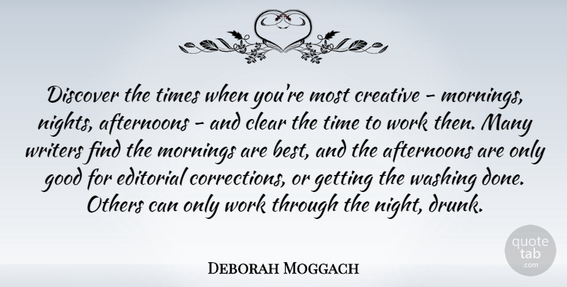 Deborah Moggach Quote About Morning, Night, Drunk: Discover The Times When Youre...
