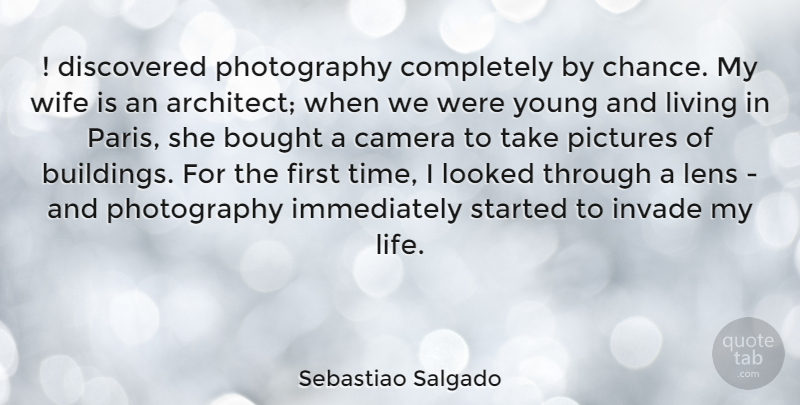 Sebastiao Salgado Quote About Bought, Camera, Chance, Discovered, Invade: Discovered Photography Completely By Chance...