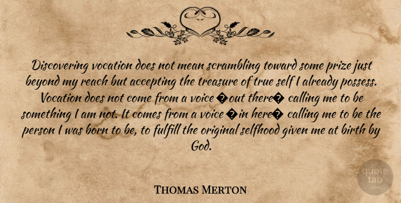 Thomas Merton Quote About Mean, Self, Voice: Discovering Vocation Does Not Mean...