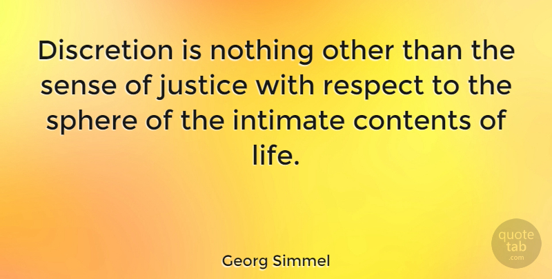 Georg Simmel Quote About Respect, Justice, Spheres: Discretion Is Nothing Other Than...