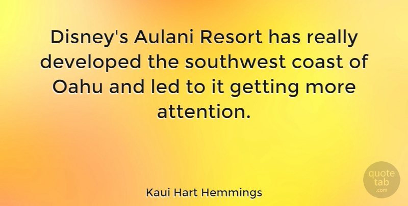 Kaui Hart Hemmings Quote About Coast, Developed, Resort: Disneys Aulani Resort Has Really...