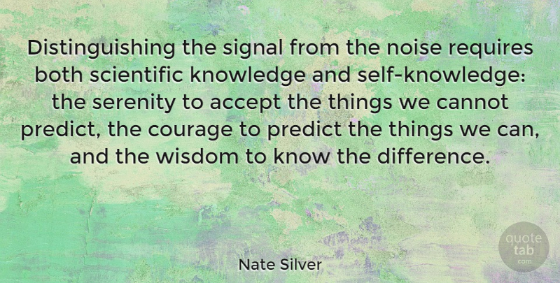 Nate Silver Quote About Self, Differences, Serenity: Distinguishing The Signal From The...