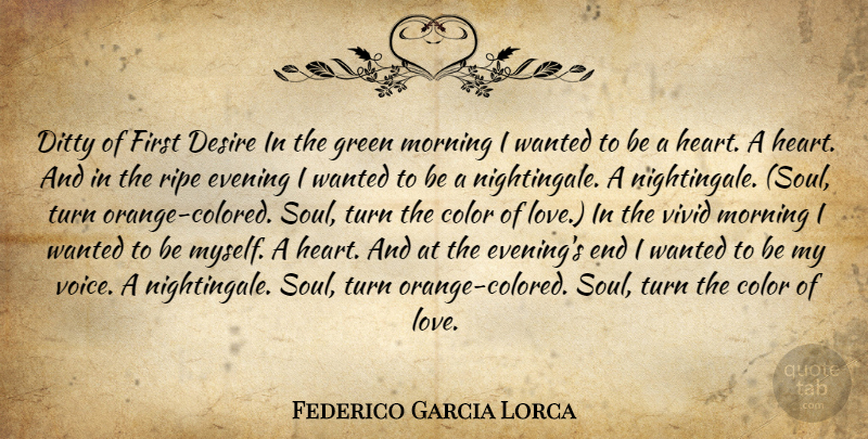 Federico Garcia Lorca Quote About Morning, Heart, Color: Ditty Of First Desire In...