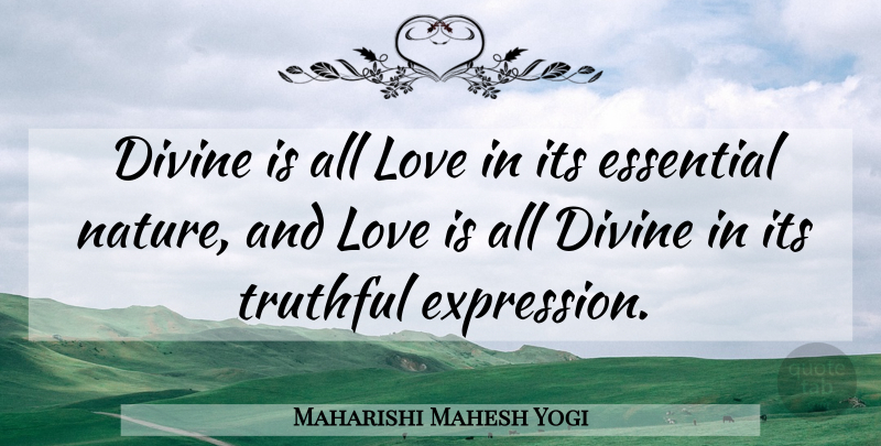 Maharishi Mahesh Yogi Quote About Love Is, Expression, Essentials: Divine Is All Love In...
