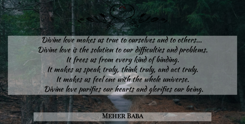 Meher Baba Quote About Heart, Love Is, Thinking: Divine Love Makes Us True...