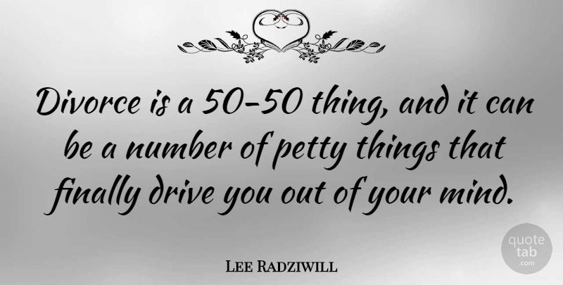 Lee Radziwill Quote About Divorce, Numbers, Mind: Divorce Is A 50 50...