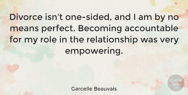 Garcelle Beauvais Quote About Becoming, Means, Relationship: Divorce Isnt One Sided And...