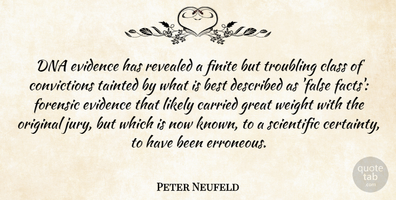 Peter Neufeld Quote About Best, Carried, Class, Dna, Evidence: Dna Evidence Has Revealed A...