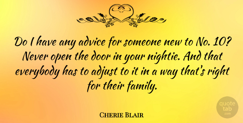 Cherie Blair Quote About Adjust, Everybody, Family, Open: Do I Have Any Advice...