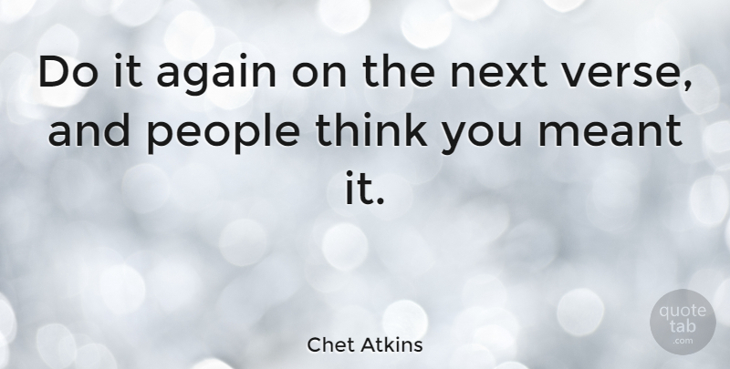 Chet Atkins Quote About American Musician, People: Do It Again On The...