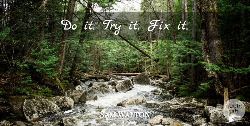 Sam Walton Quote About Trying: Do It Try It Fix...