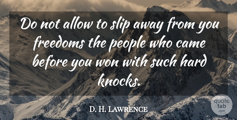 D. H. Lawrence Quote About Freedom, People, Literature: Do Not Allow To Slip...