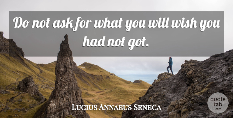 Lucius Annaeus Seneca Quote About Prayer: Do Not Ask For What...