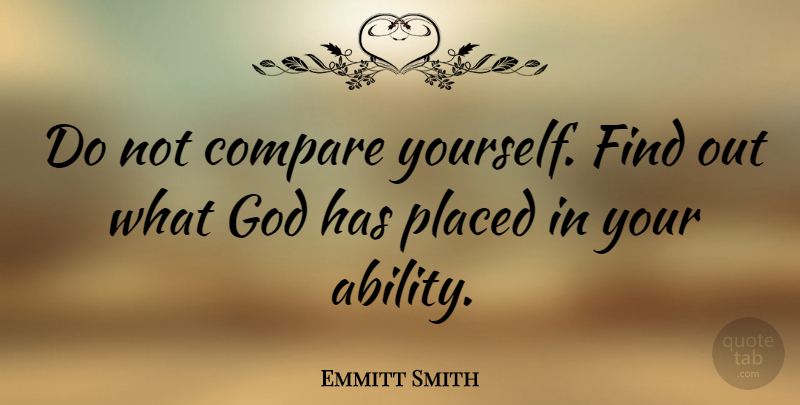 Emmitt Smith Quote About Nfl, Compare, Ability: Do Not Compare Yourself Find...