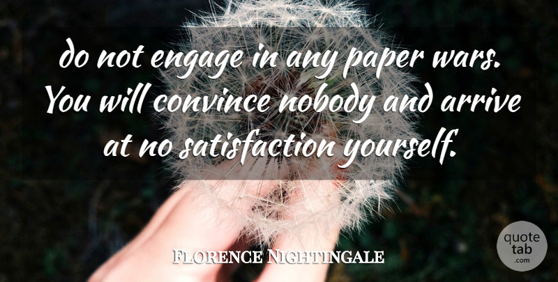 Florence Nightingale Quote About War, Satisfaction, Paper: Do Not Engage In Any...