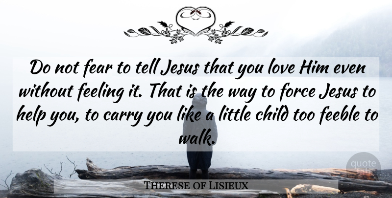 Therese of Lisieux Quote About God, Jesus, Children: Do Not Fear To Tell...