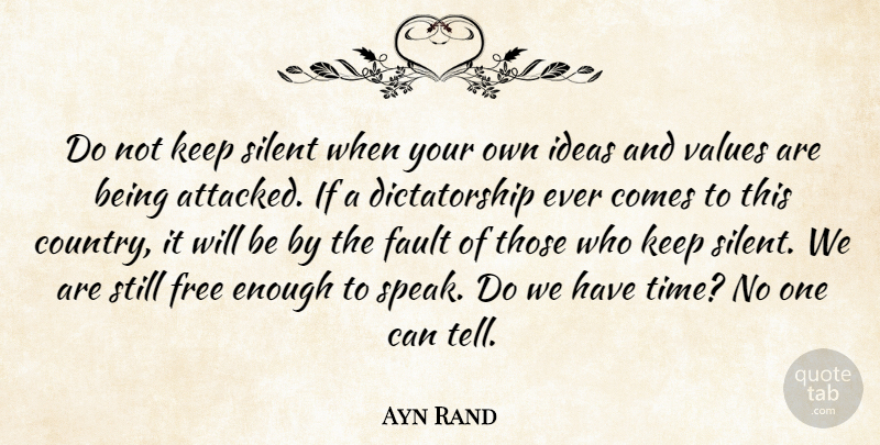 Ayn Rand Quote About Country, Courage, Freedom: Do Not Keep Silent When...