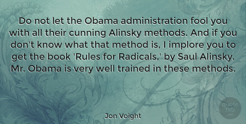 Jon Voight Quote About Book, Fool, Administration: Do Not Let The Obama...