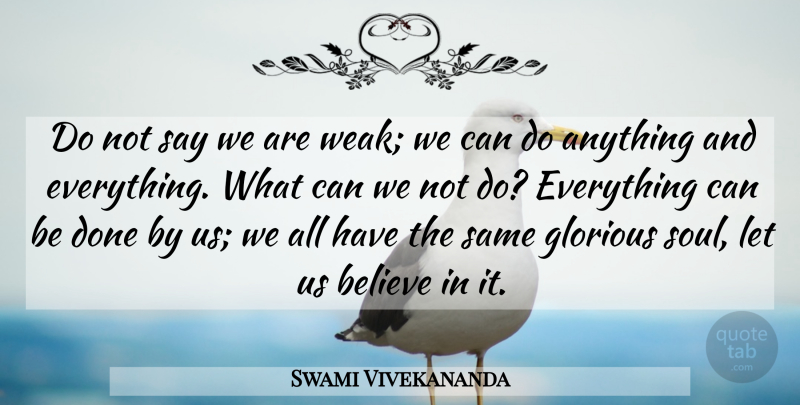 Swami Vivekananda Quote About Motivational, Believe, Soul: Do Not Say We Are...