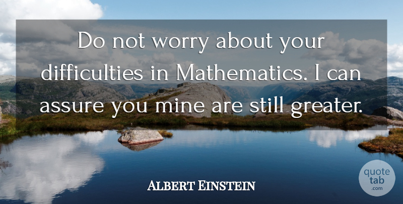 Albert Einstein Quote About Love, Inspirational, Life: Do Not Worry About Your...