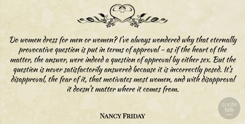 Nancy Friday Quote About Sex, Heart, Men: Do Women Dress For Men...