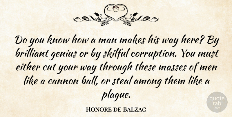 Honore de Balzac Quote About Cutting, Men, Genius: Do You Know How A...