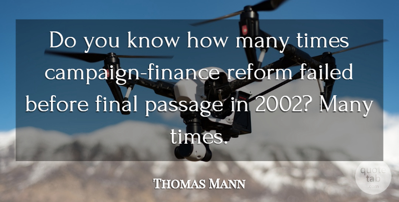 Thomas Mann Quote About Failed, Final, Passage, Reform: Do You Know How Many...
