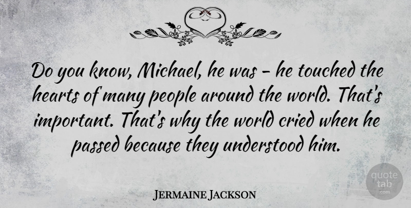 Jermaine Jackson Quote About Passed, People, Understood: Do You Know Michael He...
