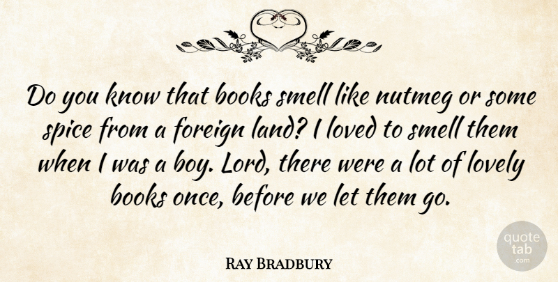 Ray Bradbury Quote About Book, Boys, Land: Do You Know That Books...