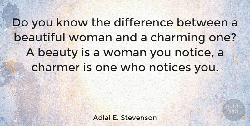 Adlai E. Stevenson Quote About Beauty, Beautiful, Women: Do You Know The Difference...