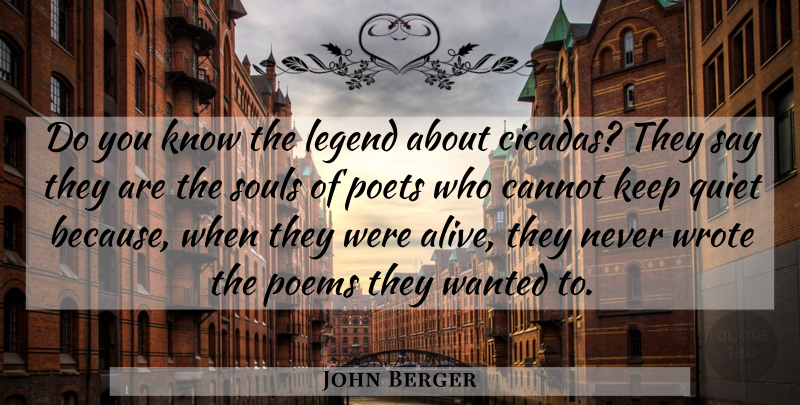 John Berger Quote About Soul, Alive, Legends: Do You Know The Legend...