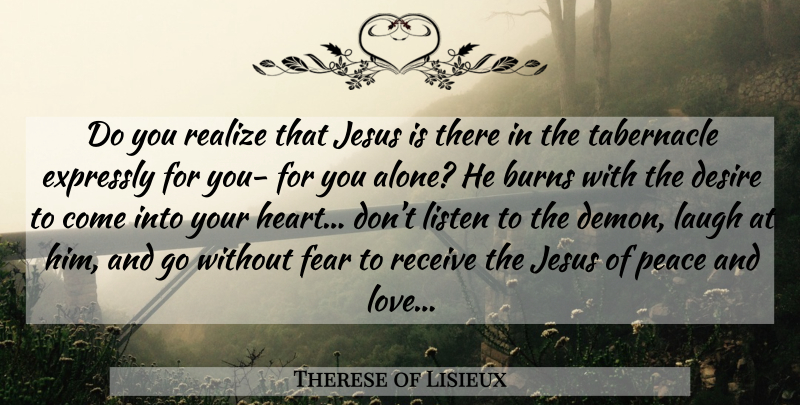 Therese of Lisieux Quote About Faith, Jesus, Heart: Do You Realize That Jesus...