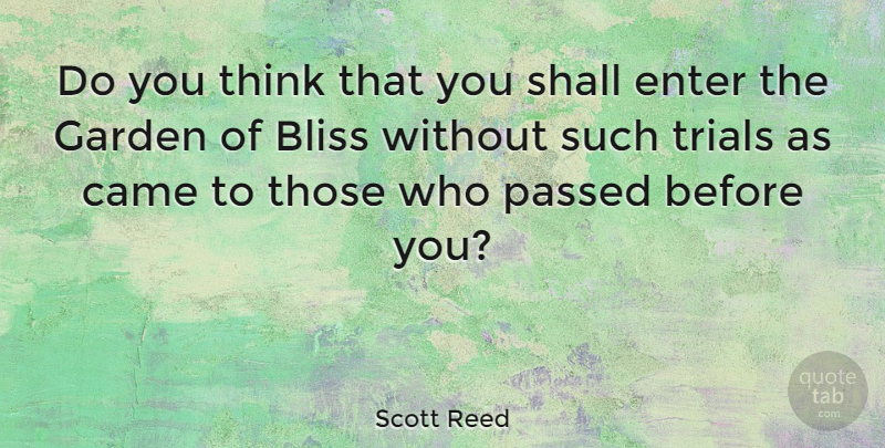Scott Reed Quote About American Comedian, Came, Enter, Passed, Shall: Do You Think That You...