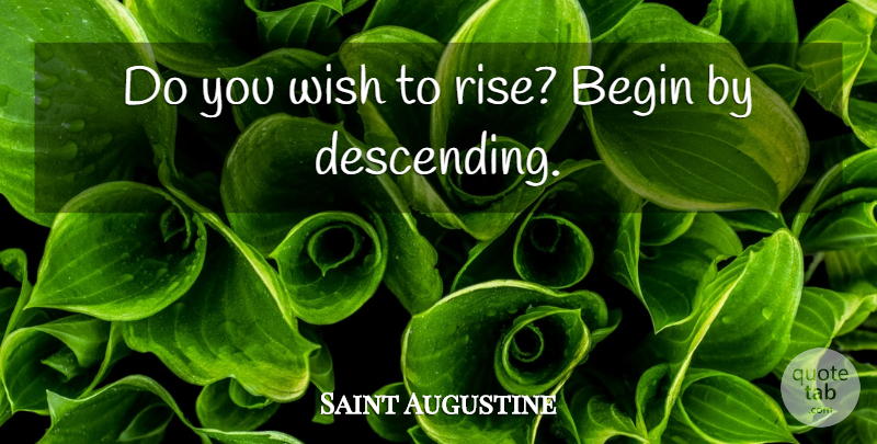Saint Augustine Quote About Humility, Clouds, Wish: Do You Wish To Rise...