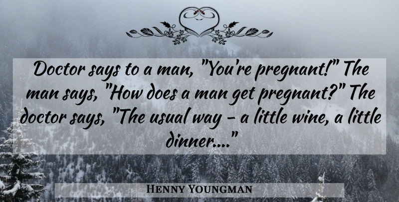 Henny Youngman Quote About Funny, Wine, Humor: Doctor Says To A Man...