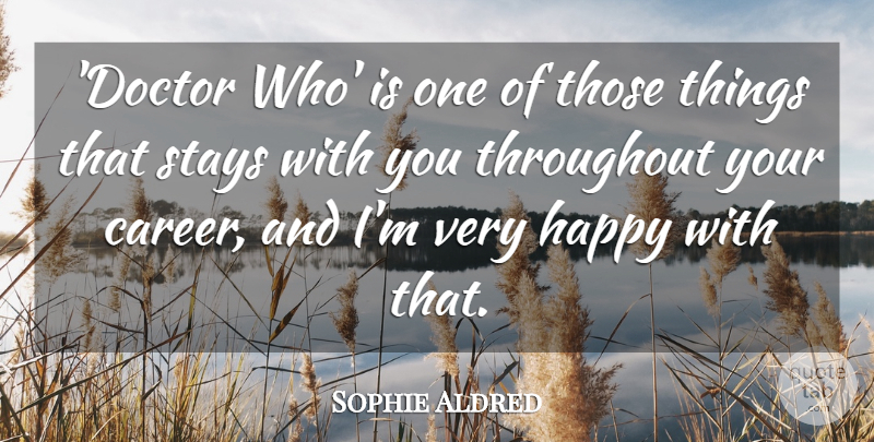 Sophie Aldred Quote About Stays, Throughout: Doctor Who Is One Of...