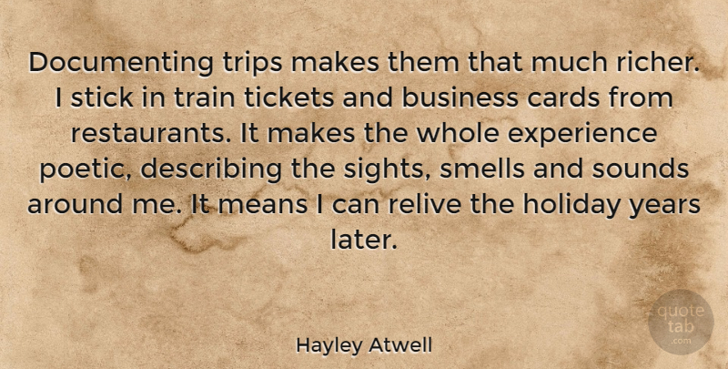 Hayley Atwell Quote About Holiday, Mean, Sight: Documenting Trips Makes Them That...