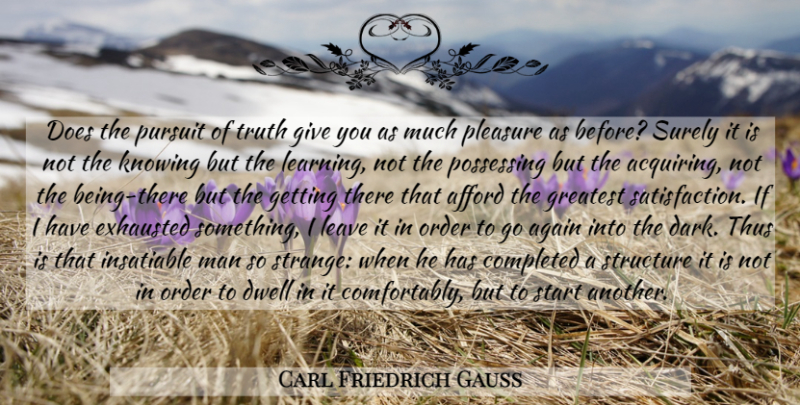 Carl Friedrich Gauss Quote About Dark, Men, Order: Does The Pursuit Of Truth...