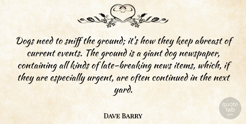 Dave Barry Quote About Dog, Events, Giants: Dogs Need To Sniff The...