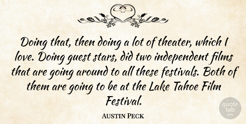 Austin Peck Quote About Stars, Independent, Two: Doing That Then Doing A...