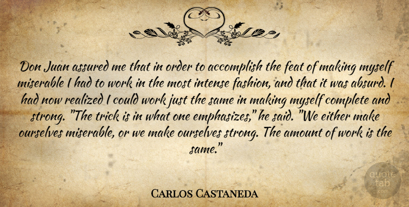 Carlos Castaneda Quote About Fashion, Strong, Order: Don Juan Assured Me That...