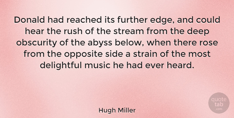 Hugh Miller Quote About Abyss, Delightful, Donald, Further, Hear: Donald Had Reached Its Further...