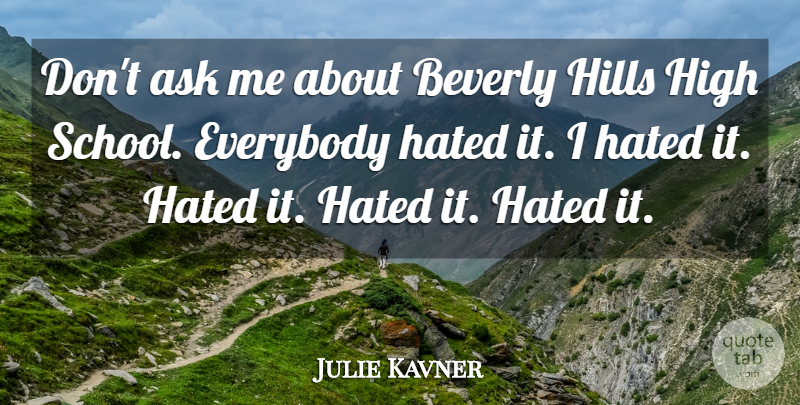 Julie Kavner Quote About Beverly, Everybody, Hills: Dont Ask Me About Beverly...