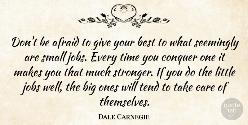Dale Carnegie Quote About Inspirational, Motivational, Perseverance: Dont Be Afraid To Give...