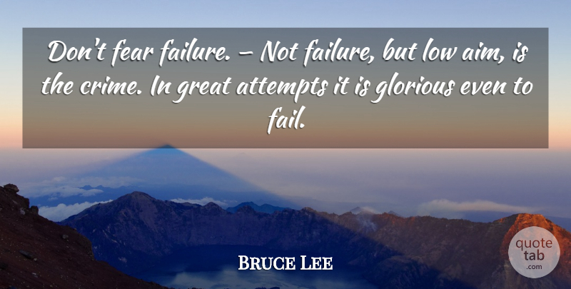 Bruce Lee Quote About Inspirational, Motivational, Failure: Dont Fear Failure Not Failure...