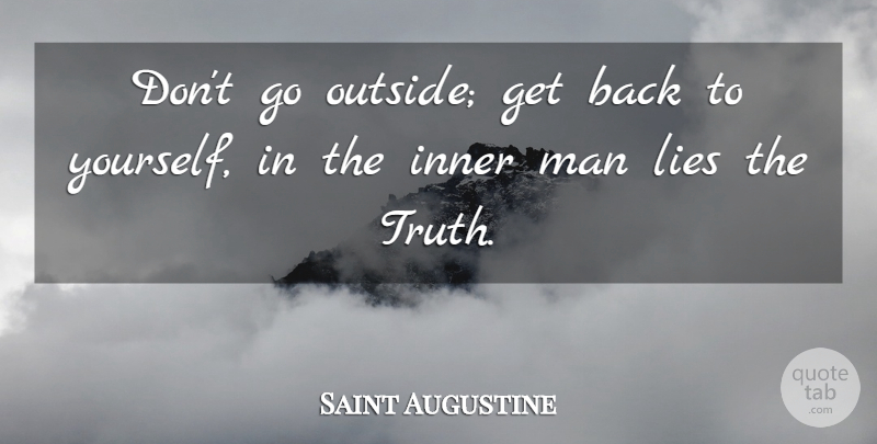 Saint Augustine Quote About Lying, Men, Lying Men: Dont Go Outside Get Back...