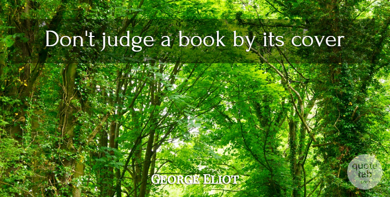 George Eliot Quote About Book, Haste Makes Waste, Judging: Dont Judge A Book By...