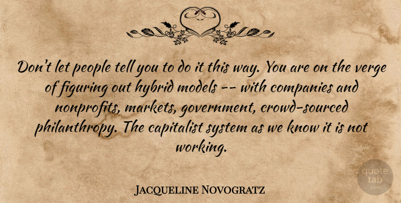 Jacqueline Novogratz Quote About Government, People, Crowds: Dont Let People Tell You...